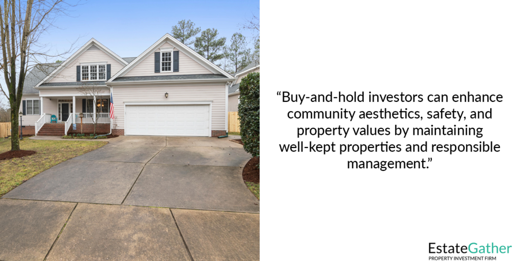 Image showing a nice, well kept home. Text to the right reads: "Buy-and-hold investors can enhance community aesthetics, safety, and property values by maintaining well-kept properties and responsible management."