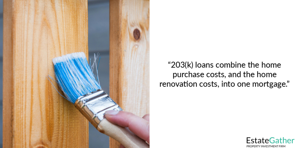 An image shows a fence being stained. Text to the right reads: 203(k) loans combine the home purchase costs, and the home renovation costs, into one mortgage.