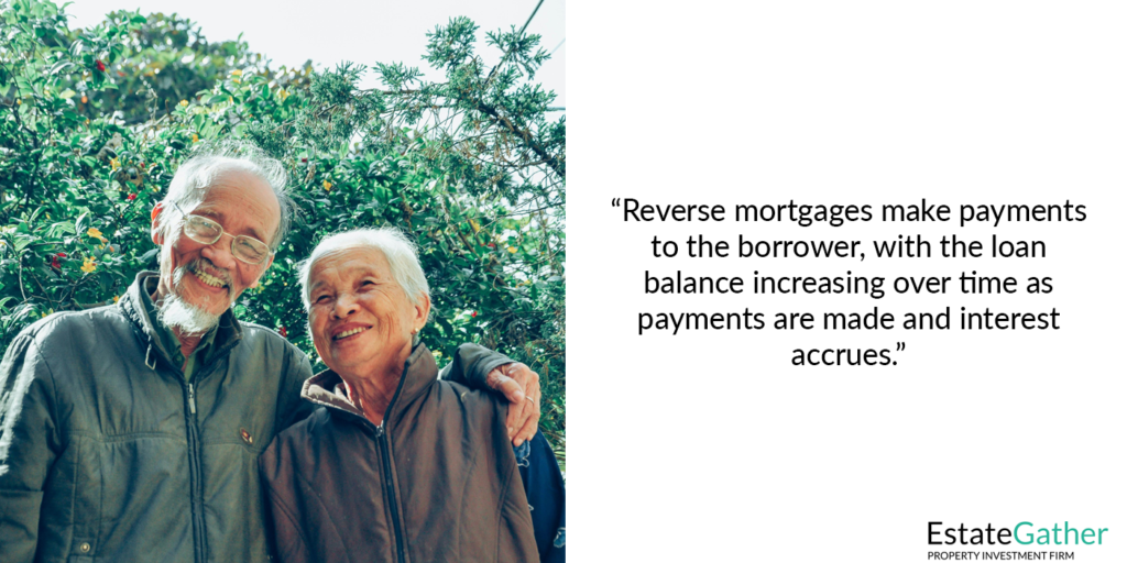 A happy elderly couple is shown, with text to the right reading: Reverse mortgages make payments to the borrower, with the loan balance increasing over time as payments are made and interest accrues.